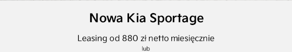 Nowa Kia Sportage - Leasing od 880 zł netto miesięcznie lub Kredyt 50/50 RRSO 0%. Sprawdź